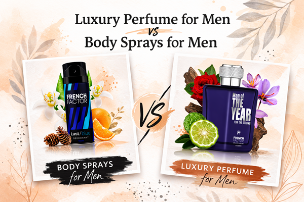 Luxury Perfume for Men vs Body Sprays for Men: What Should You Choose?